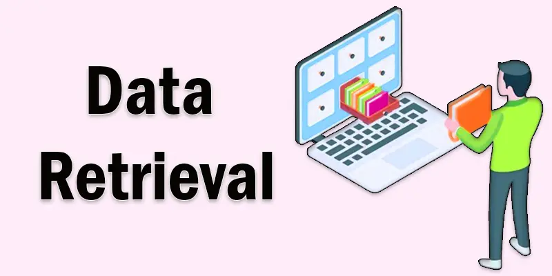 data retrieval