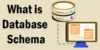 What is Database Schema? Types, Components & Benefits Explained - Post Thumbnail