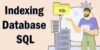 How Indexing Works in SQL Databases with Examples - Post Thumbnail