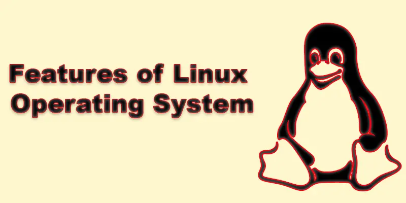 Discover the Best Features of Linux Operating System