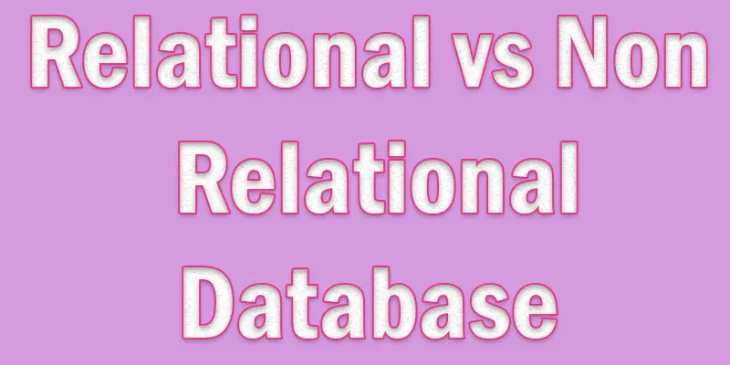 what is relational and non relational database